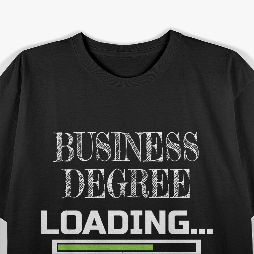 Business Degree Loading: Future Entrepreneur T-Shirt