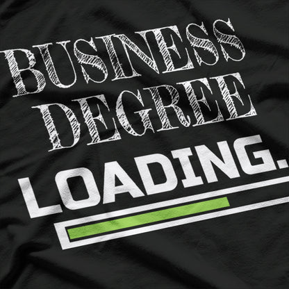 Business Degree Loading: Future Entrepreneur T-Shirt