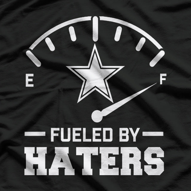 Dallas Cowboys Fueled By Haters T-Shirt