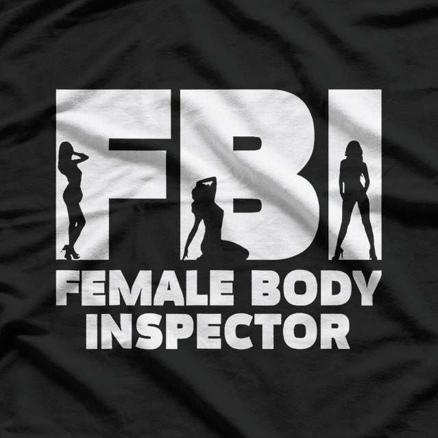 Fun Female Body Inspector Joke T-Shirt