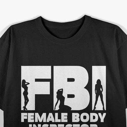 Fun Female Body Inspector Joke T-Shirt