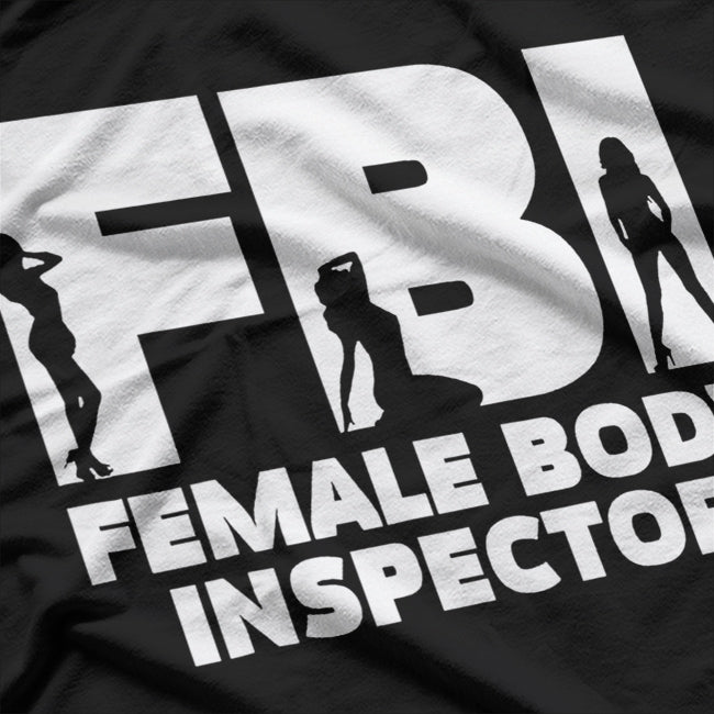 Fun Female Body Inspector Joke T-Shirt