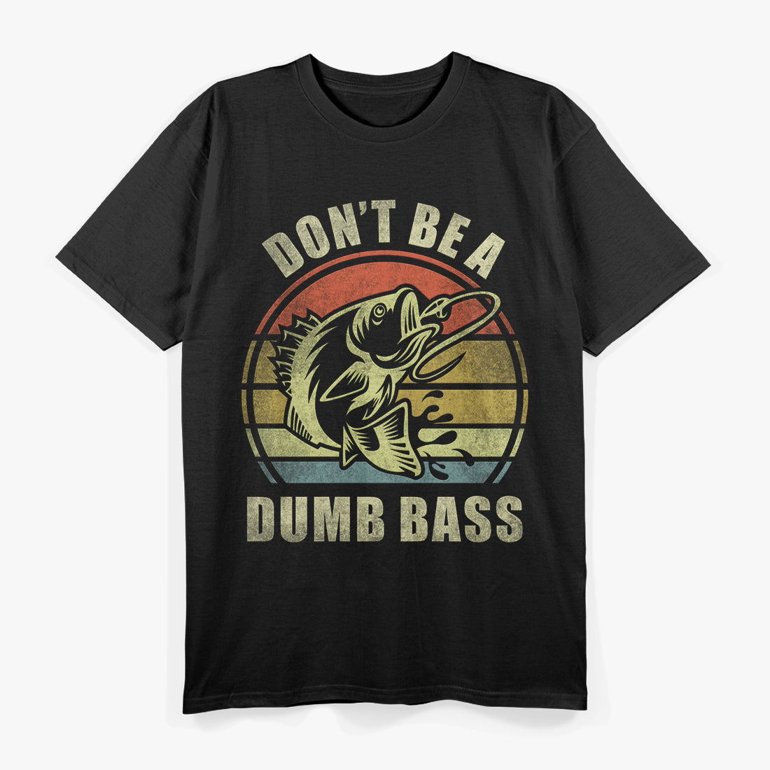 Don’t Be Dumb Bass Funny Fishing Father’s Day Gift T-Shirt