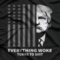 Everything Woke Turns To Sh*t Funny Political Trump Quote Parody T-Shirt