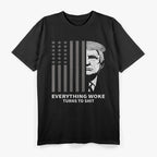 Everything Woke Turns To Sh*t Funny Political Trump Quote Parody T-Shirt
