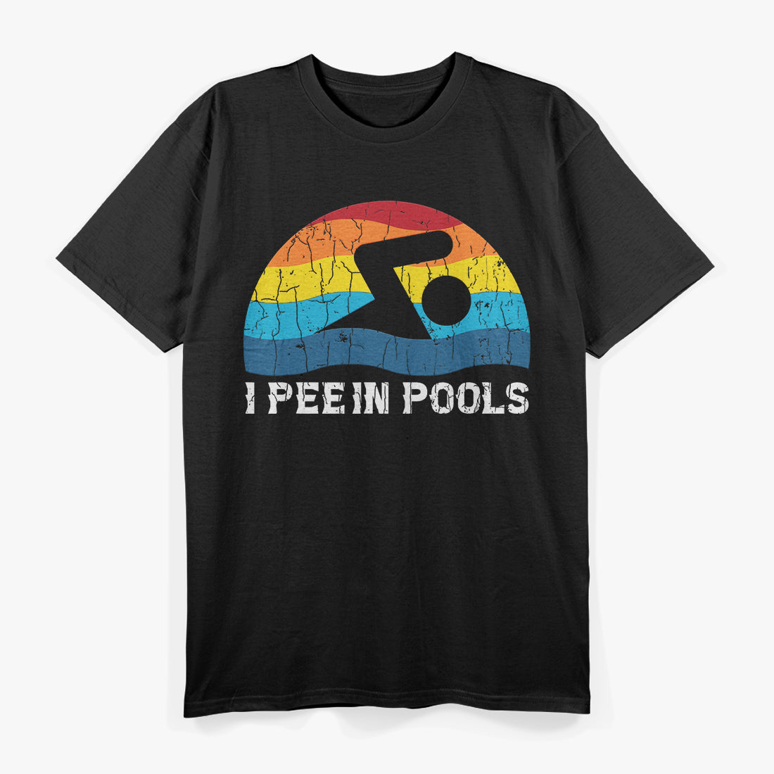 I Pee in Pools - Funny Swimmer Humor T-Shirt