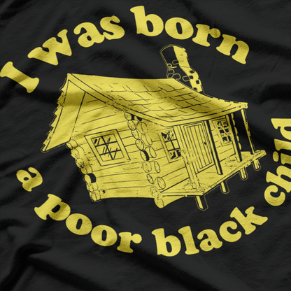 Vintage Comedy Quote Graphic – Born a Poor Black Child T-Shirt