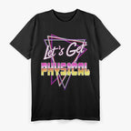 Let's Get Physical Rad 80's Workout T-Shirt