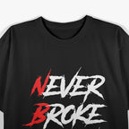 Never Broke Again – Hustle Grind Motivational Success T-Shirt
