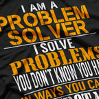 Problem Solver – Fixing Problems You Didn’t Know Existed T-Shirt