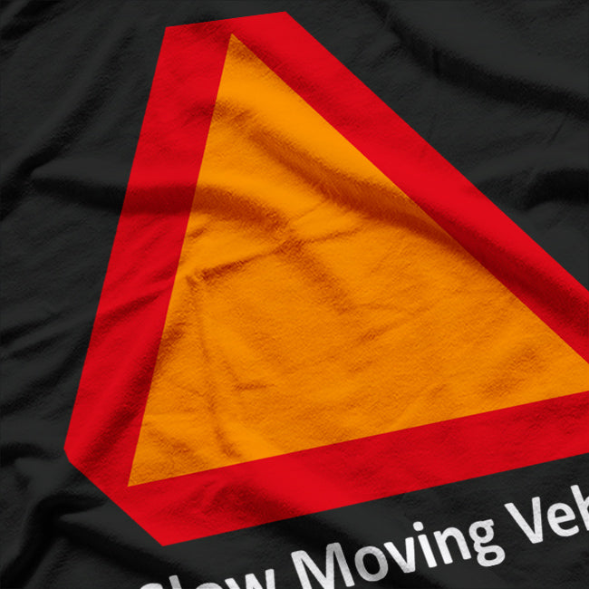 Slow Moving Vehicle: Caution, I Take My Time T-Shirt