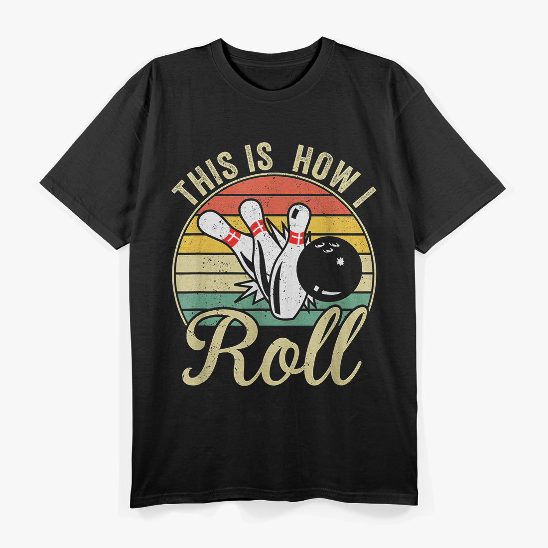 This Is How I Roll - Bold and Confident T-Shirt