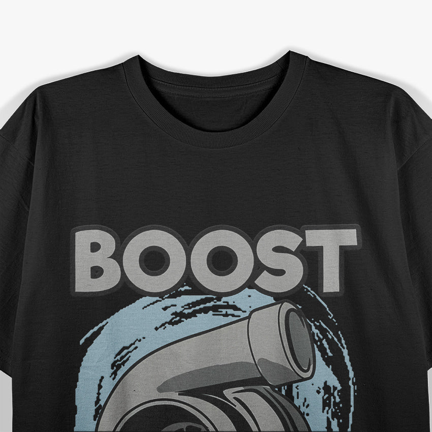 Turbo Boost – Racing & Car Enthusiast T-Shirt