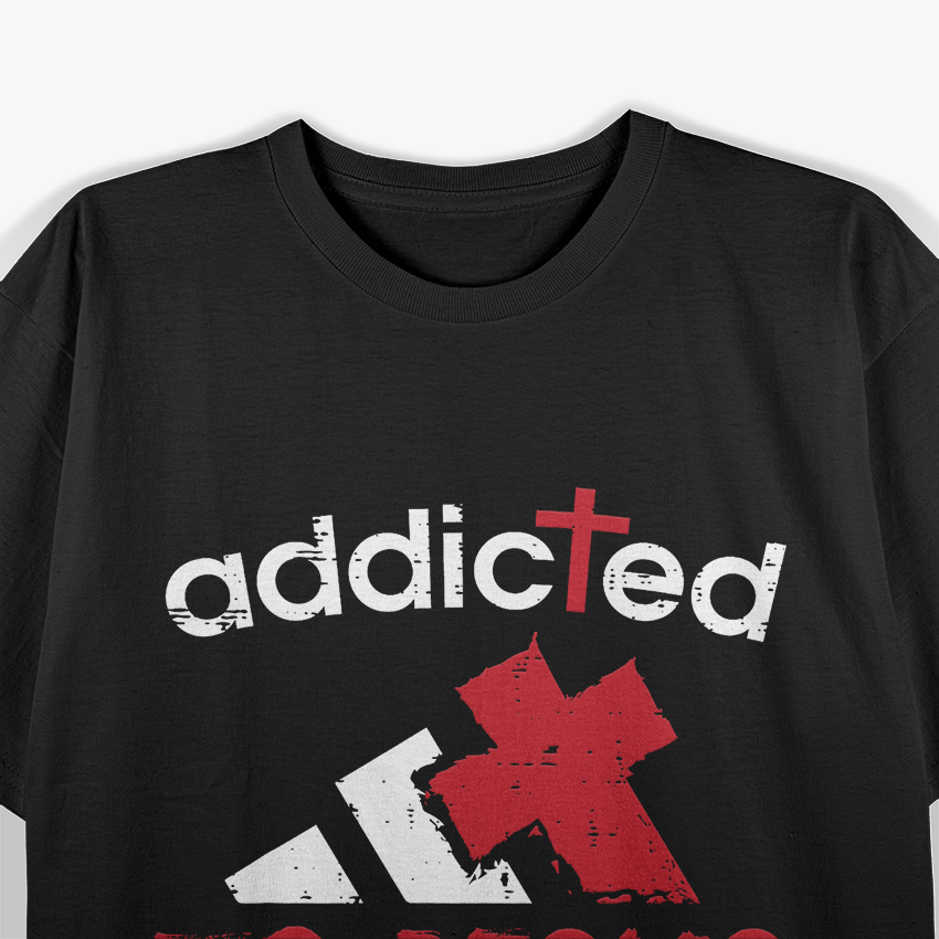 Addicted to Jesus Faith-Based Christian Graphic T-Shirt