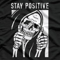 Stay Positive… Or Else: Skeleton Humor T-Shirt