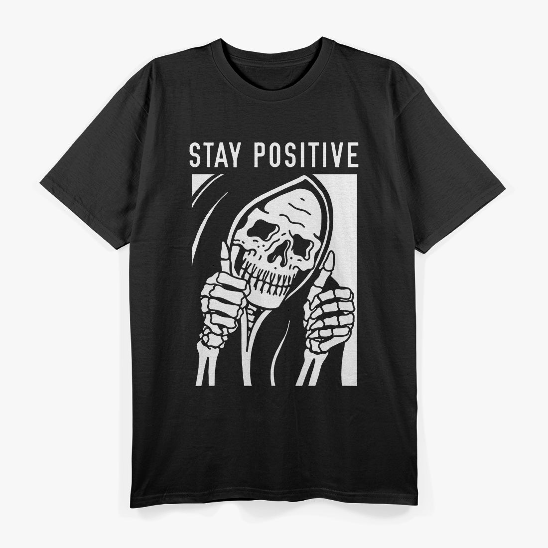 Stay Positive… Or Else: Skeleton Humor T-Shirt