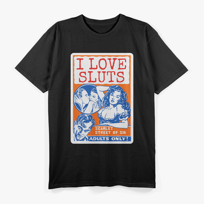Vintage Risqué – Bold Pin-Up Humor I Love Sluts Love T-Shirt
