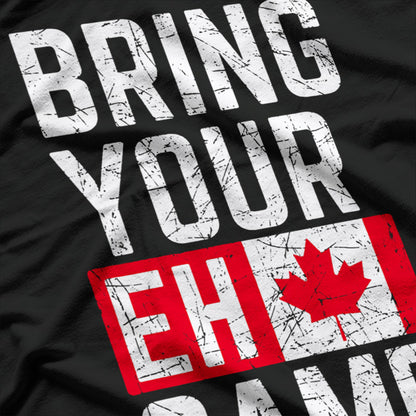 Bring Your Eh-Game: Funny Canadian Pride T-Shirt