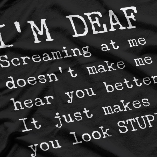 Funny Gift for the Deaf Unique Hearing Joke T-Shirt