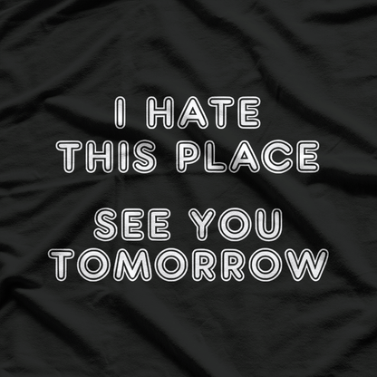 I Hate My Job – Funny Work Meme Graphic T-Shirt
