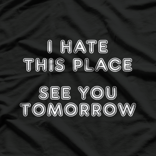 I Hate My Job – Funny Work Meme Graphic T-Shirt