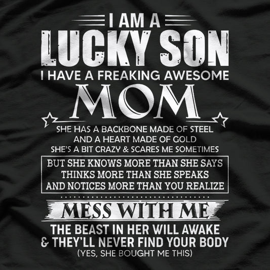 I Am a Lucky Son I Have a Freaking Awesome Mom T-Shirt