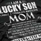 I Am a Lucky Son I Have a Freaking Awesome Mom T-Shirt