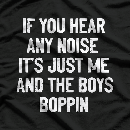 Funny Retro Quote – If You Hear Any Noise T-Shirt