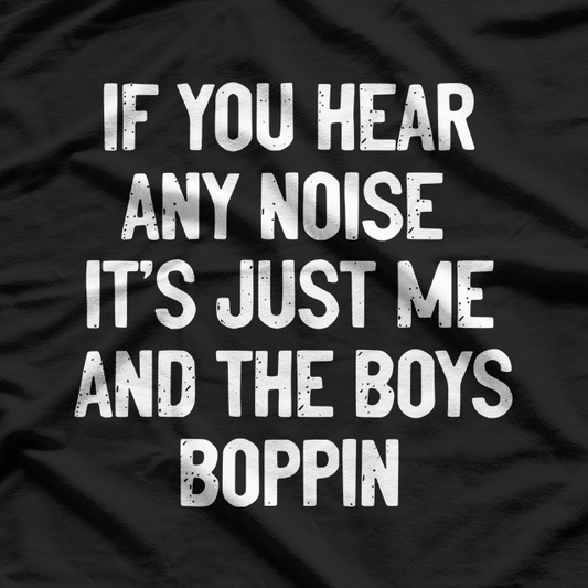 Funny Retro Quote – If You Hear Any Noise T-Shirt