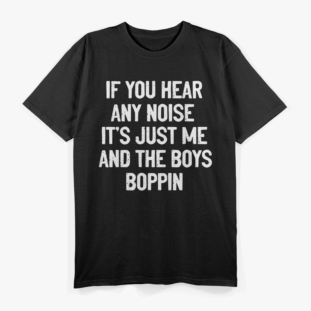 Funny Retro Quote – If You Hear Any Noise T-Shirt