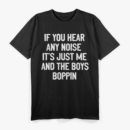 Funny Retro Quote – If You Hear Any Noise T-Shirt