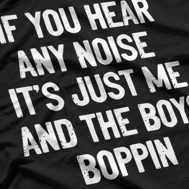 Funny Retro Quote – If You Hear Any Noise T-Shirt
