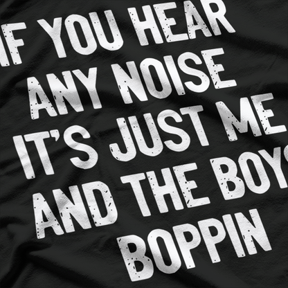 Funny Retro Quote – If You Hear Any Noise T-Shirt