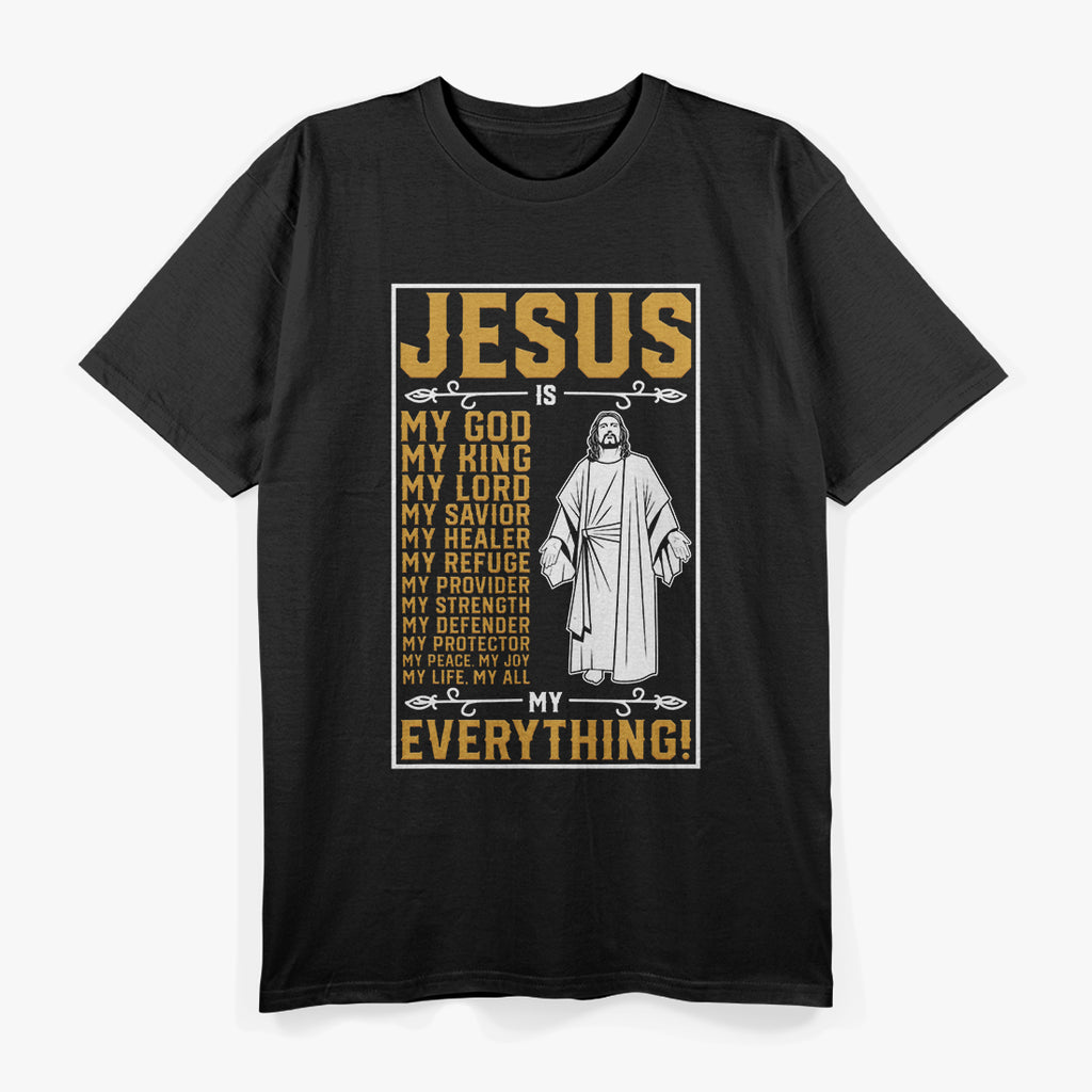 Jesus Is My Everything Faith God Christian Religious Belief T-Shirt