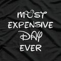 Most Expensive Day Ever: Wedding Humor T-Shirt