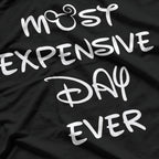 Most Expensive Day Ever: Wedding Humor T-Shirt