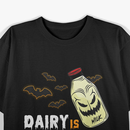 Funny Vegan Halloween, Dairy Is Scary T-Shirt