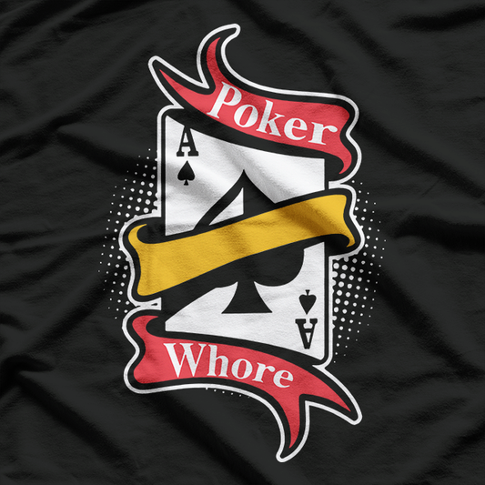 Poker Whore T-Shirt