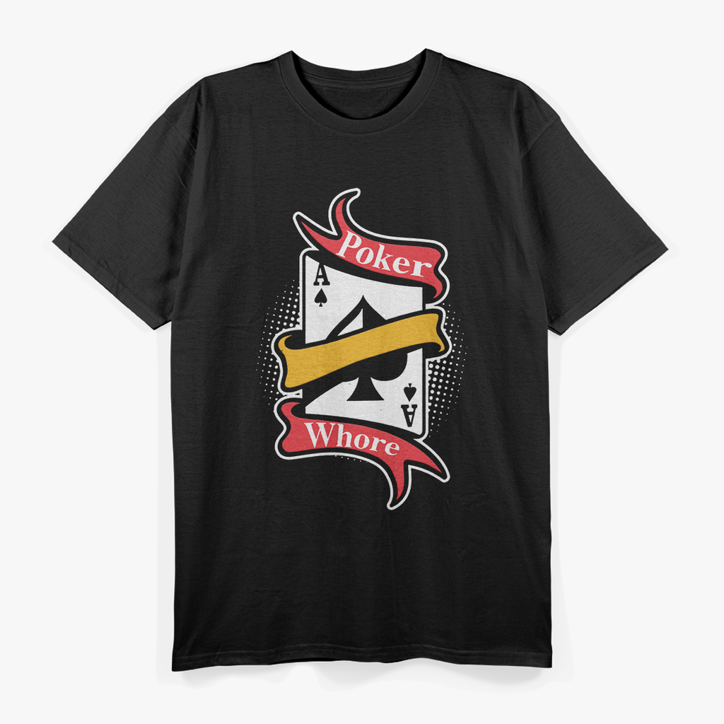 Poker Whore T-Shirt
