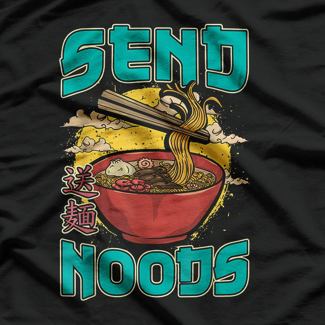 Send Noods – Funny Ramen Japanese Noodles Pho Anime T-Shirt