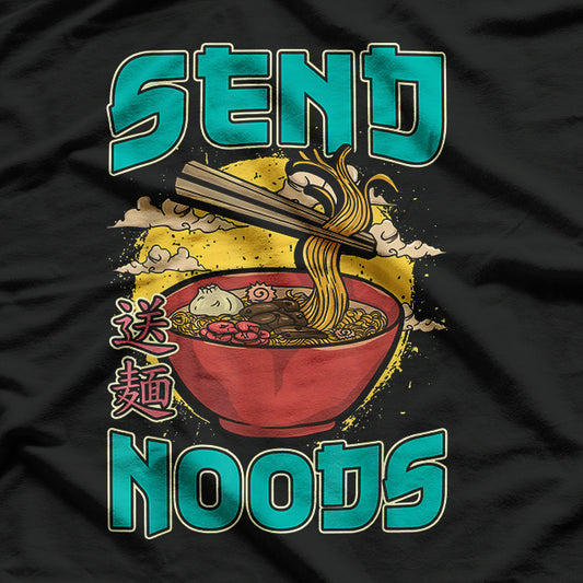 Send Noods – Funny Ramen Japanese Noodles Pho Anime T-Shirt