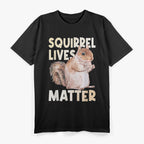 Squirrel Lives Matter Funny Animal Lover T-Shirt