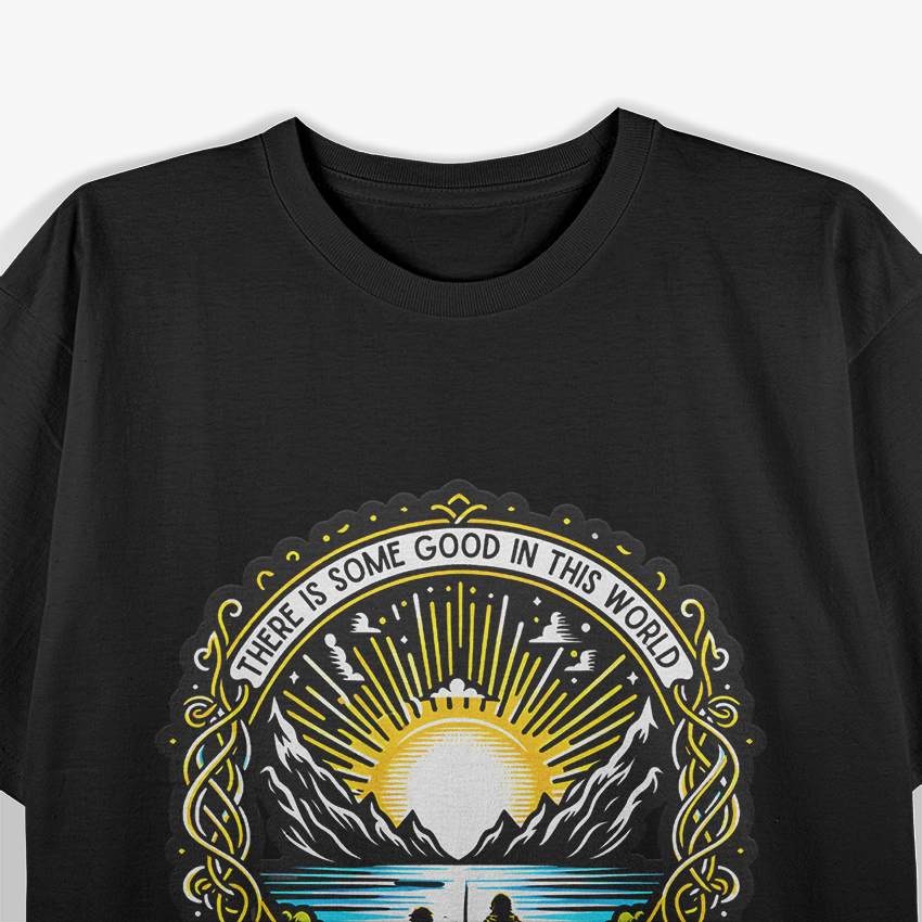 There Is Some Good In This World Inspirational Sunrise Design T-Shirt