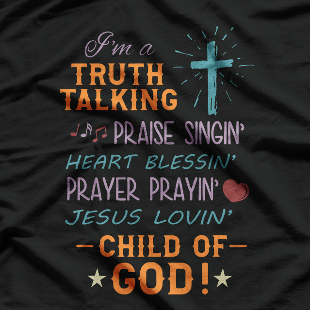 Truth Praise Blessing Pray Child Of God Religious Christian T-Shirt