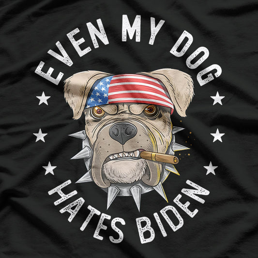 Even My Dog Hates Biden Bold Pit Bull Dog Humor T-Shirt