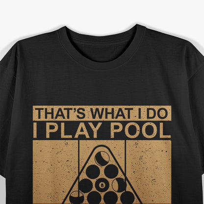 Vintage Pool Funny Billiards Quote T-Shirt