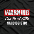 Warning May Be a Little Narcissistic Funny Humor Classic T-Shirt
