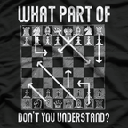 What Part Don’t You Get Funny Chess Player Graphic T-Shirt