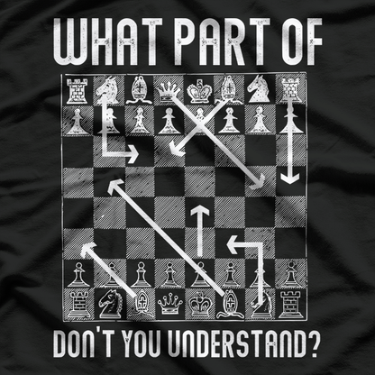 What Part Don’t You Get Funny Chess Player Graphic T-Shirt