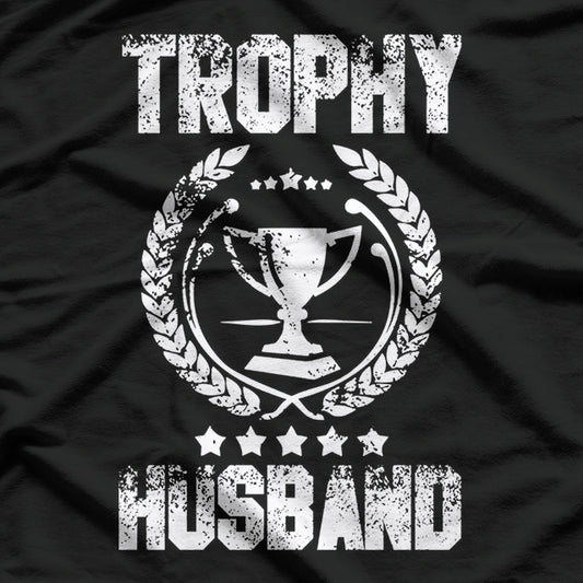 Trophy Husband – Funny Wedding Gift for Him T-Shirt